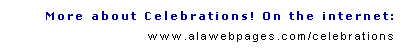 Text Box: More about Celebrations! On the internet: www.alawebpages.com/celebrations 
